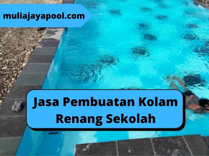 Jasa Pembuatan Kolam Renang Sekolah